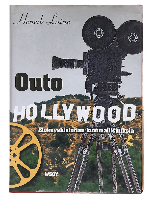 Outo Hollywood, Elokuvahistorian kummallisuuksia - Henrik Laine - Historiakirjat - 10105605072 - 0