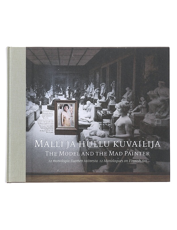 Malli ja hullu kuvailija : 12 monol - Taide- ja kulttuurikirjat - 10105605090 - 0