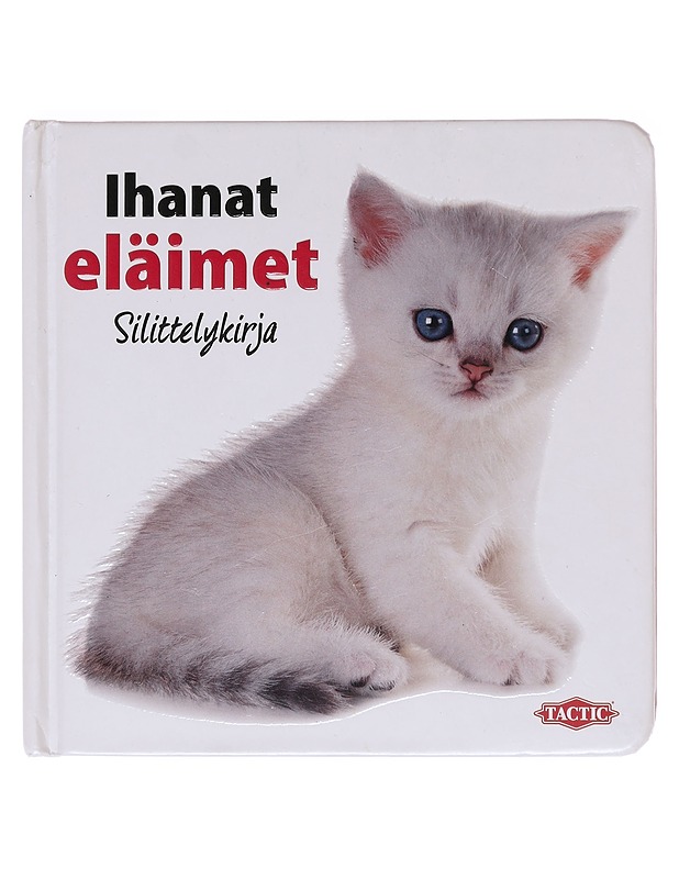 Ihanat eläimet : Silittelykirja - Tactic - Lastenkirjat - 10105605123 - 0