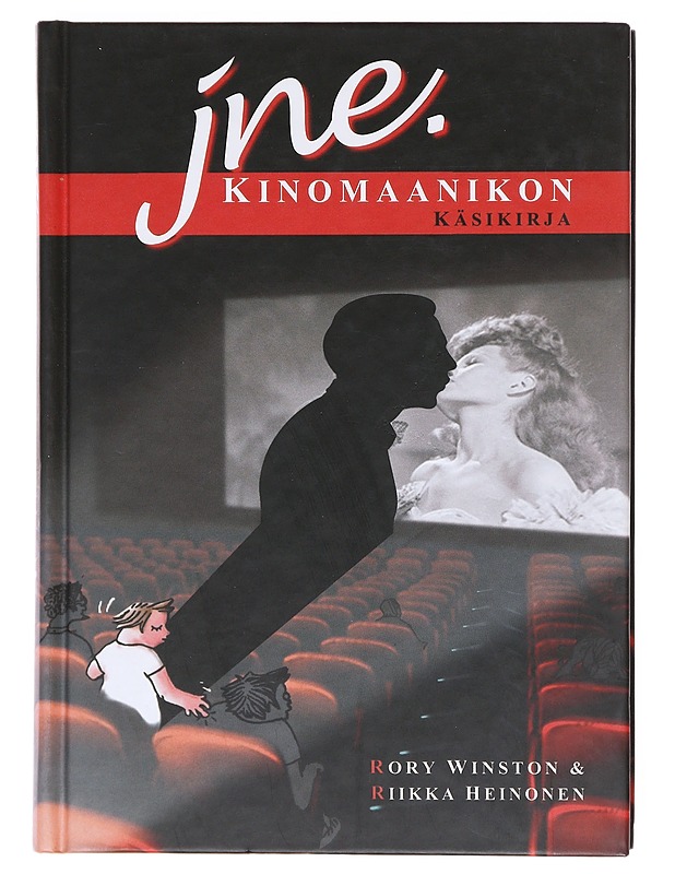 Jne. Kinomaanikon Käsikirja - Rory Winston ja Riikka Heinonen - Tietokirjat ja oppaat - 10105605154 - 0