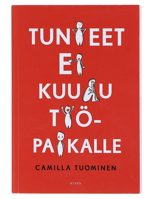 Tunteet ei kuulu työpaikalle - Camilla Tuominen - Tietokirjat ja oppaat - 10105605177 - 0