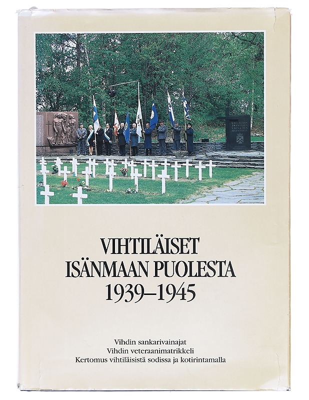 Vihtiläiset isänmaan puolesta 1939-1945 - Vihti-Seura - Elämäkerrat ja muistelmat - 10105605194 - 0