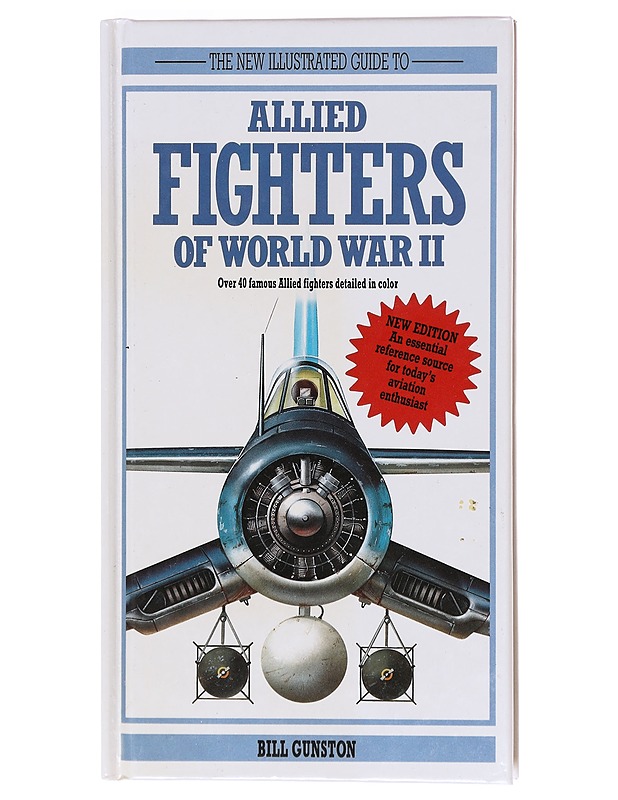 The new illustrated guide to allied fighters of World War II - Bill Gunston - Tietokirjat ja oppaat - 10105605287 - 0