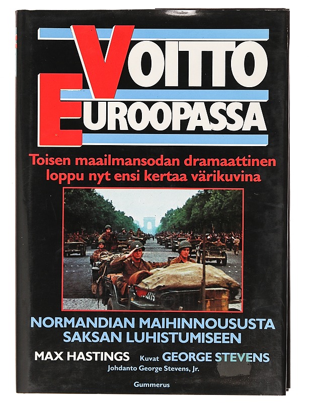 Voitto Euroopassa : Normandian maihinnoususta Saksan luhistumiseen - Hastings, Max - Tietokirjat ja oppaat - 10105605386 - 0