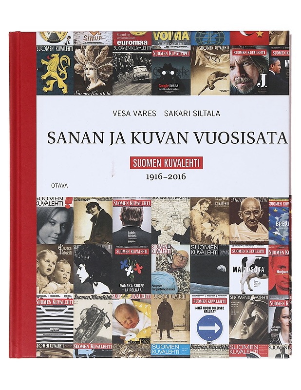 Sanan ja kuvan vuosisata / Suomen Kuvalehti 1916-2016 - Vares, Vesa - Historiakirjat - 10105605417 - 0
