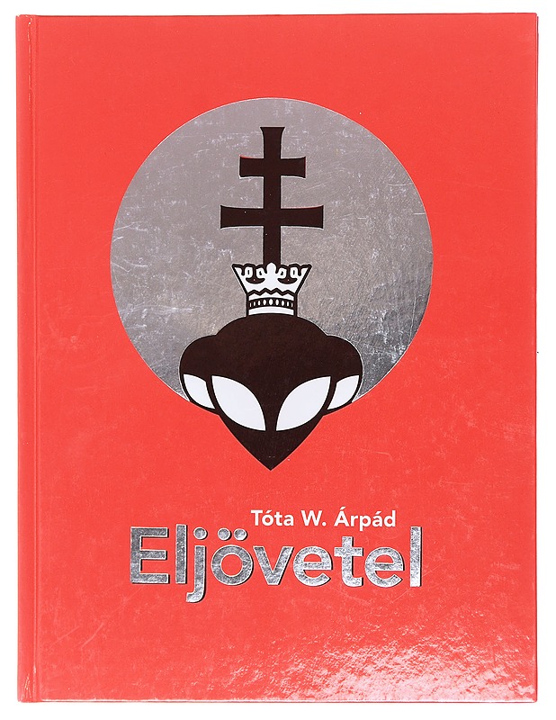 Eljövetel - Tòta W. Árpád - Taide- ja kulttuurikirjat - 10105605421 - 0
