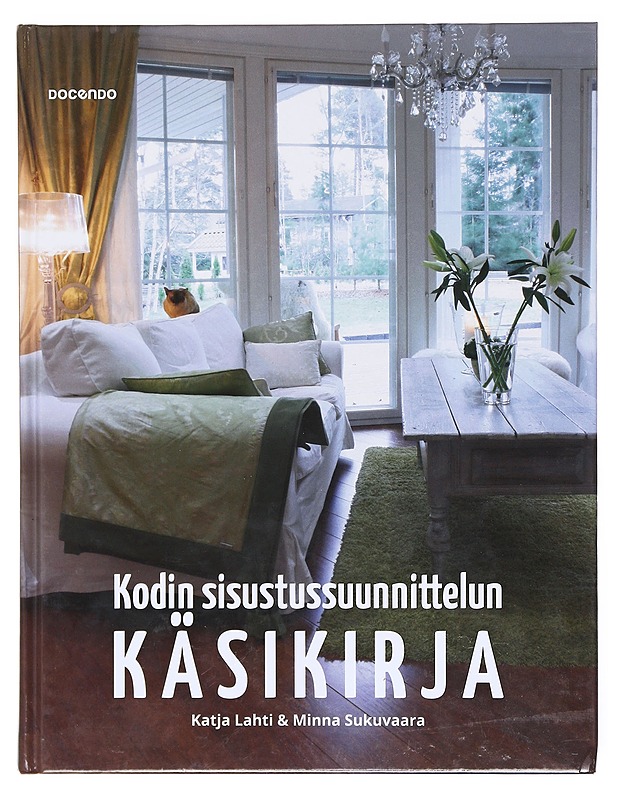 Kodin sisustussuunnittelun käsikirja - Katja Lahti , Minna Sukuvaara  - Tietokirjat ja oppaat - 10105605578 - 0