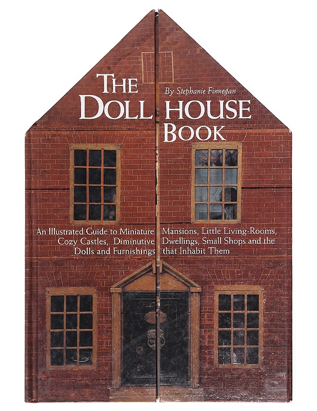 The doll house book : an illustrated guide to miniature mansions, little living-rooms, cozy castles, diminutive dwellings, small shops and the dolls and furnishings that inhabit th - Tietokirjat ja oppaat - 10105605607 - 0