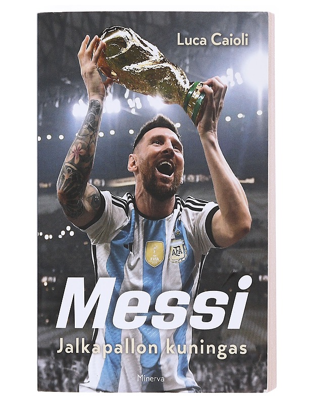 Messi / jalkapallon kuningas - Caioli, Luca - Elämäkerrat ja muistelmat - 10105605608 - 0