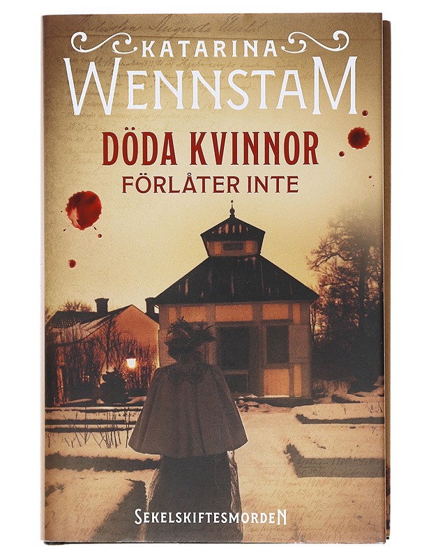 Döda kvinnor förlåter inte - Katarina Wennstam - Romaanit ja novellit - 10105605671 - 0