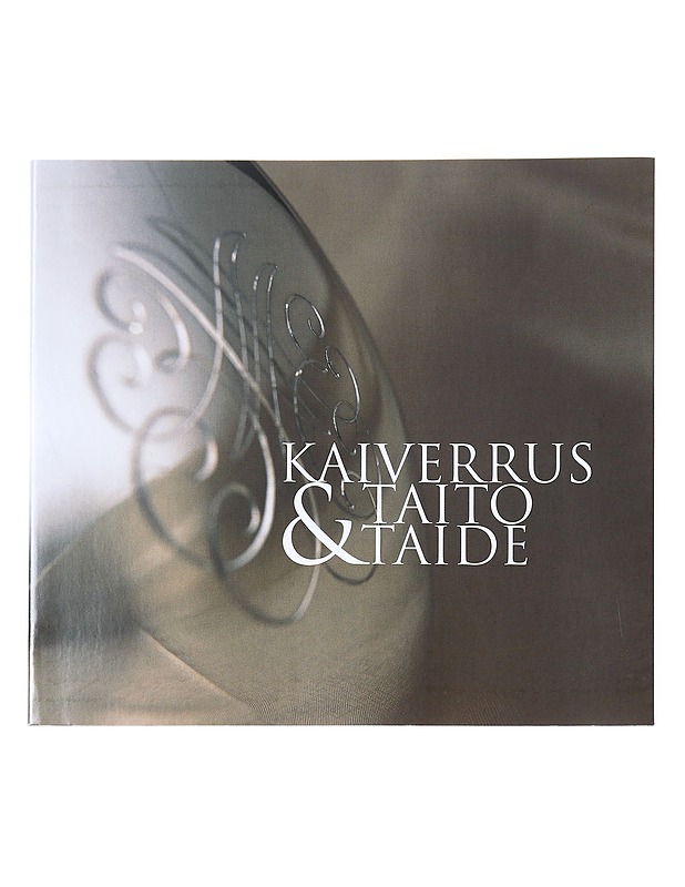 Kaiverrus - taito ja taide - Eerikäinen, Merja - Taide- ja kulttuurikirjat - 10105605701 - 0