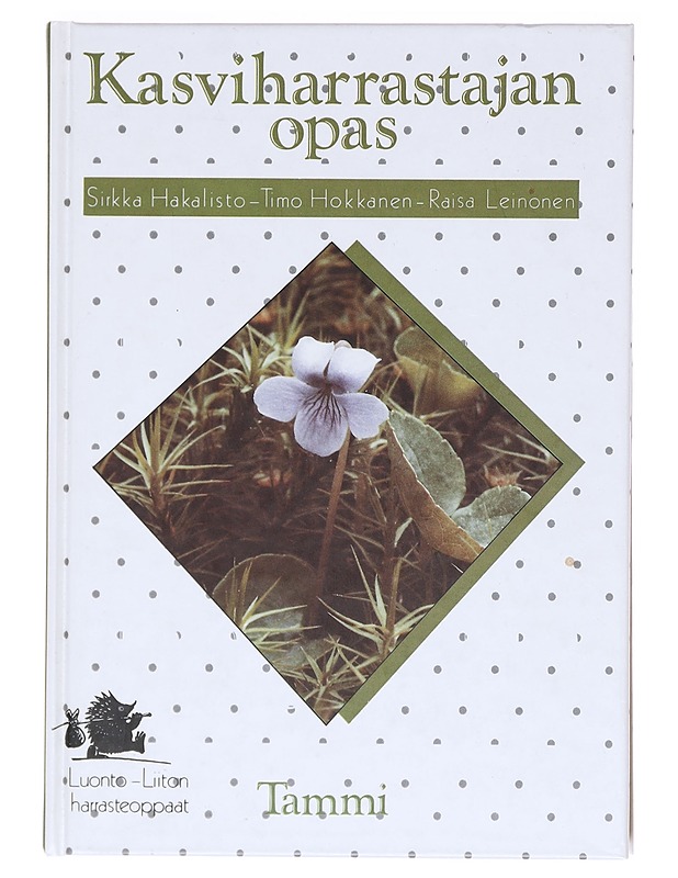Kasviharrastajan opas - Hakalisto, Sirkka - Tietokirjat ja oppaat - 10105605727 - 0