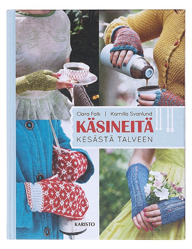 Käsineitä kesästä talveen - Falk, Clara - Tietokirjat ja oppaat - 10105605783 - 0