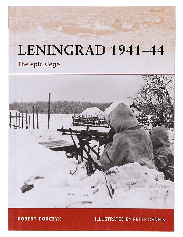 Leningrad, 1941-44 : the epic siege - Forczyk, Robert - Tietokirjat - 10105605797 - 0