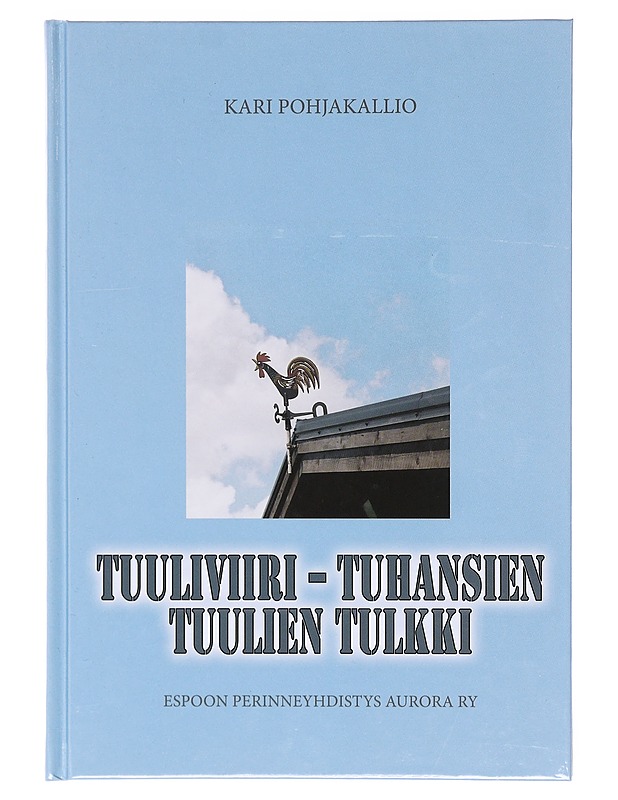 Tuuliviiri / tuhansien tuulien tulkki - Kari Pohjakallio - Historiakirjat - 10105605821 - 0