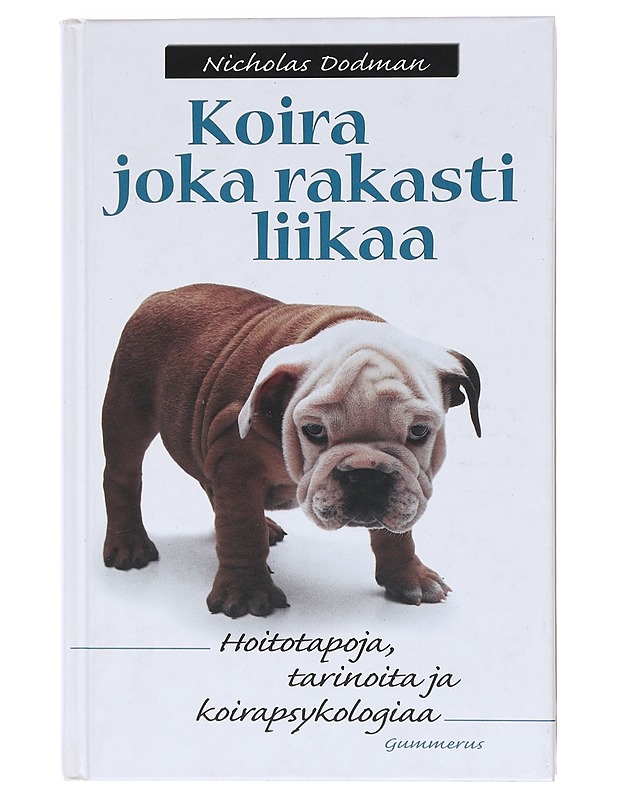 Koira joka rakasti liikaa - Nicholas Dodman - Tietokirjat ja oppaat - 10105605820 - 0