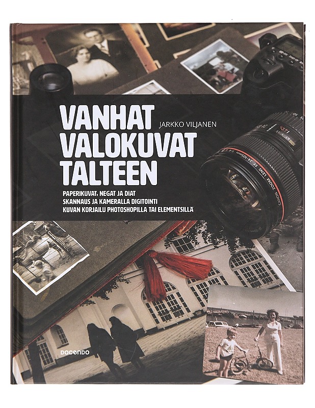 Vanhat valokuvat talteen - Viljanen, Jarkko - Tietokirjat ja oppaat - 10105605848 - 0
