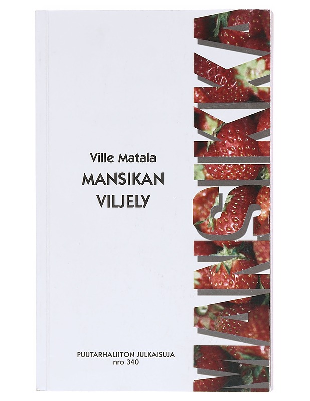 Mansikan viljely - Ville Matala - Tietokirjat ja oppaat - 10105605856 - 0