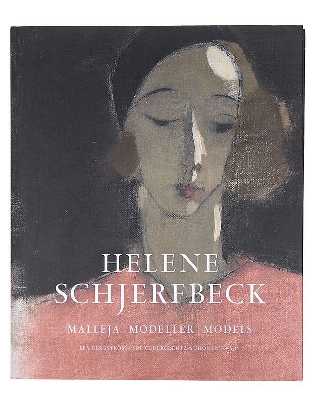 Helene Schjerfbeck / malleja = modeller = models - Bergström, Lea - Elämäkerrat ja muistelmat - 10105605855 - 0