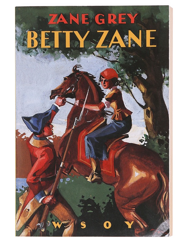 Betty Zane : seikkailukertomus Pohjois-Amerikasta intiaanisotien ajoilta - Grey, Zane - Elämäkerrat ja muistelmat - 10105605939 - 0