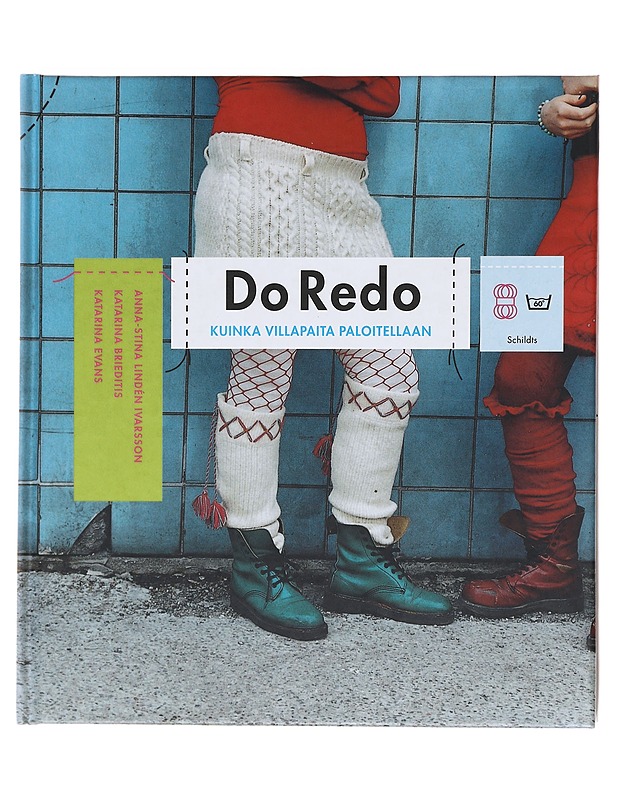Do Redo : kuinka villapaita paloitellaan - Lindén Ivarsson, Anna-Stina - Tietokirjat ja oppaat - 10105605951 - 0