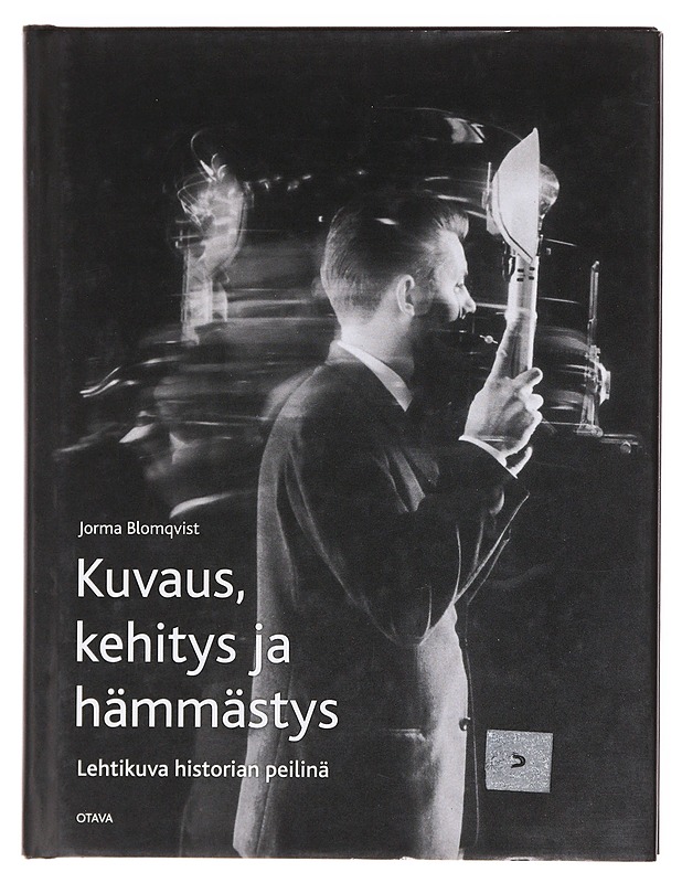 Kuvaus, kehitys ja hämmästys : lehtikuva historian peilinä - Jorma Blomqvist - Elämäkerrat ja muistelmat - 10105605988 - 0