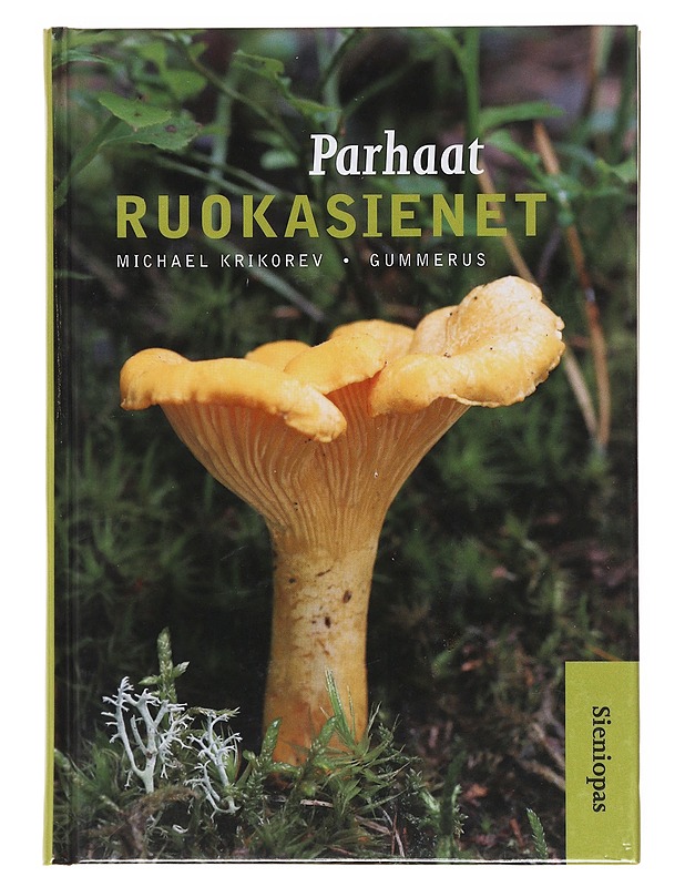Parhaat ruokasienet / sieniopas - Michael Krikorev - Tietokirjat ja oppaat - 10105606018 - 0