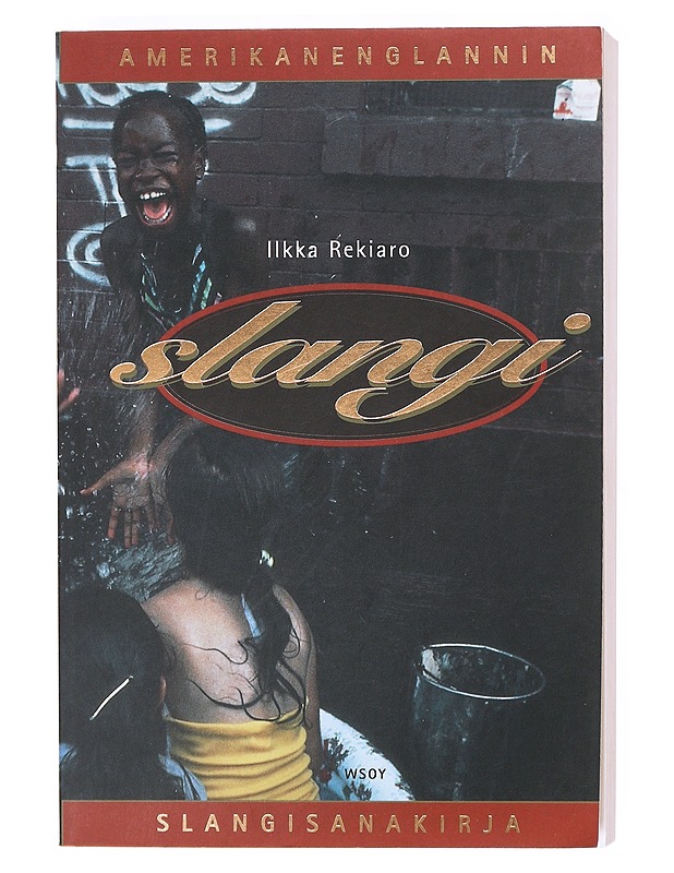 Slangi : amerikanenglannin slangisanakirja - Ilkka Rekiaro - Tietokirjat ja oppaat - 10105606049 - 0