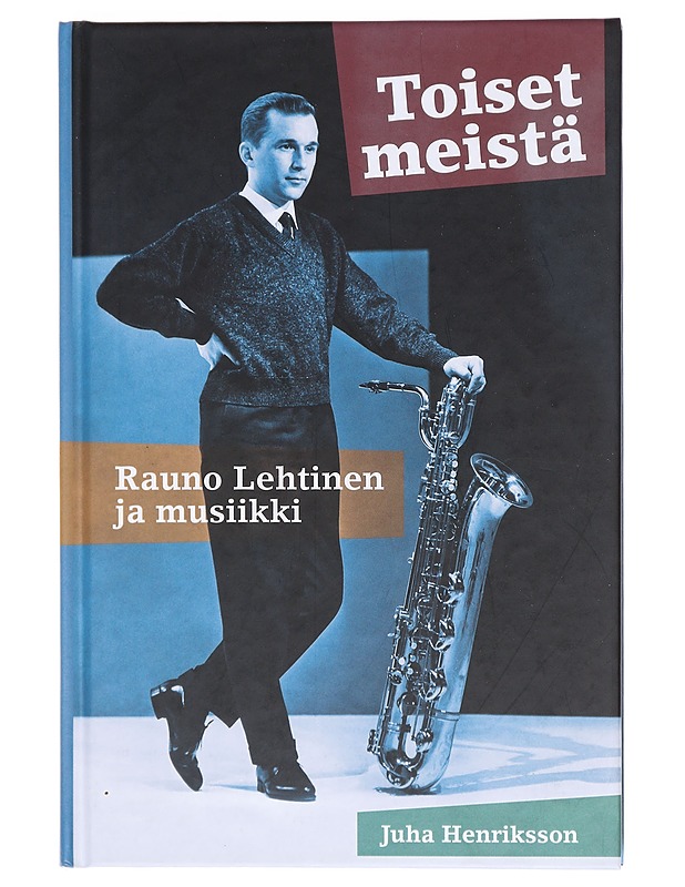 Toiset meistä : Rauno Lehtinen ja musiikki - Juha Henriksson - Elämäkerrat ja muistelmat - 10105606080 - 0