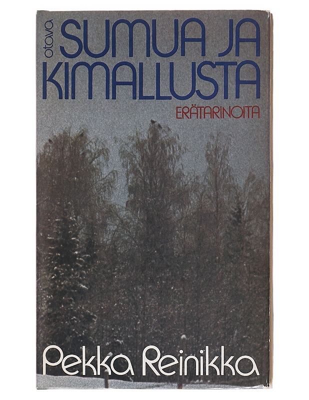 Sumua ja kimallusta, erätarinoita - Pekka Reinikka, 9511044605 - Elämäkerrat ja muistelmat - 10105606083 - 0