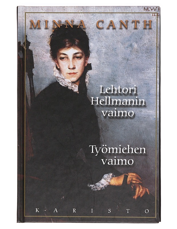 Lehtori Hellmanin vaimo ; Työmiehen vaimo - Minna Canth - Romaanit ja novellit - 10105606093 - 0