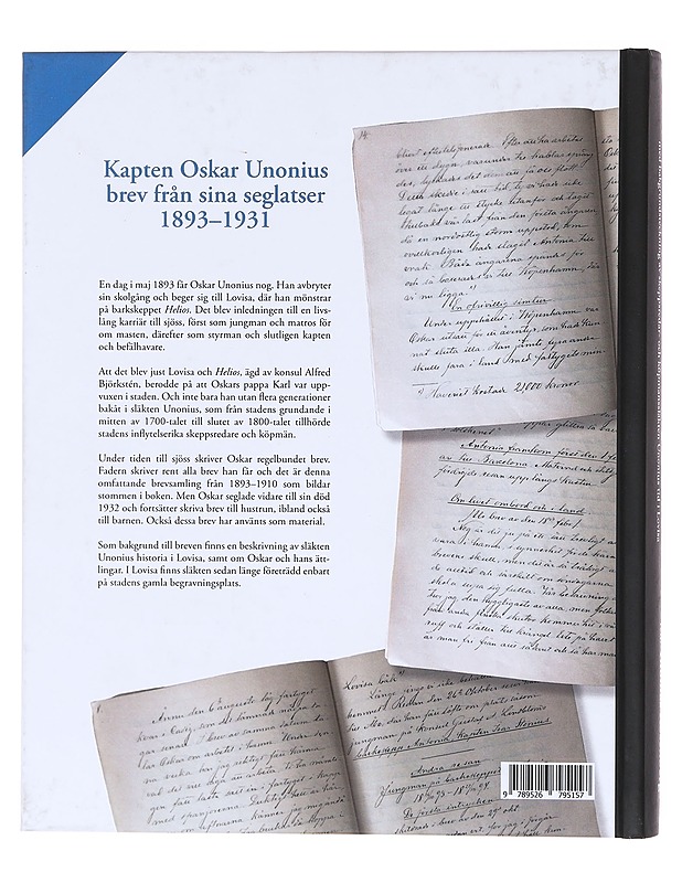 Kapten Oskar Unonius brev från sina seglatser 1893-1931 : med bakgrundsteckning av skeppsredar- och köpmanssläkten Unonius tid i Lovisa - Rosenberg, Thomas - Elämäkerrat ja muistelmat - 10105606096 - 1