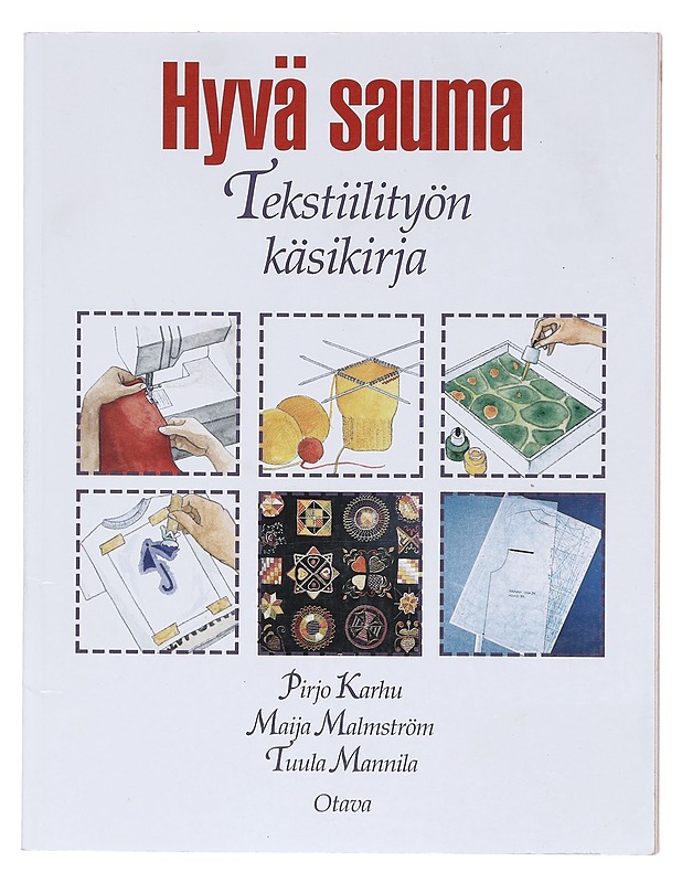 Hyvä sauma : tekstiilityön käsikirja - Karhu, Pirjo - Harrastekirjat - 10105606117 - 0