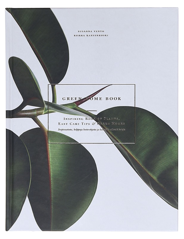 Green home book / inspiring book of plants, easy care tips & green homes = inspiraatiota, helppoja hoito-ohjeita ja kauniita vihreitä koteja - Vento, Susanna - Harrastekirjat - 10105606124 - 0