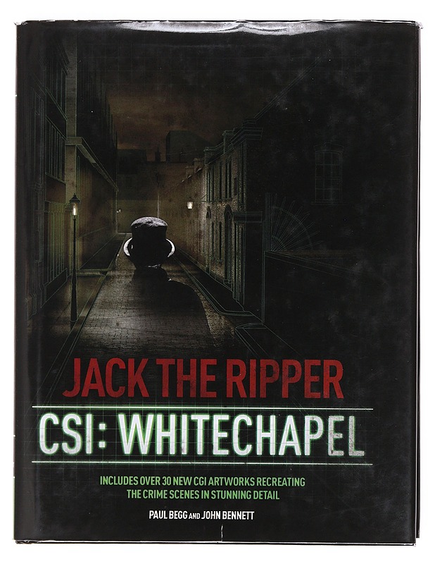 Jack the Ripper : CSI: Whitechapel - Paul Begg & John Bennett - Historiakirjat - 10105606182 - 0