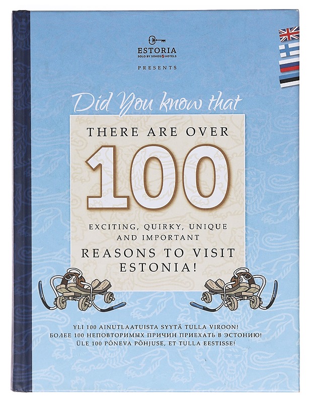 Did you know that there are over 100 exciting, quirky, unique and important reason to visit Estonia! = Tiesitkö että on yli 100 jännittävää, outoa, ainutlaatuista ja tärkeää syytä  - Matkaoppaat ja sanakirjat - 10105606163 - 0