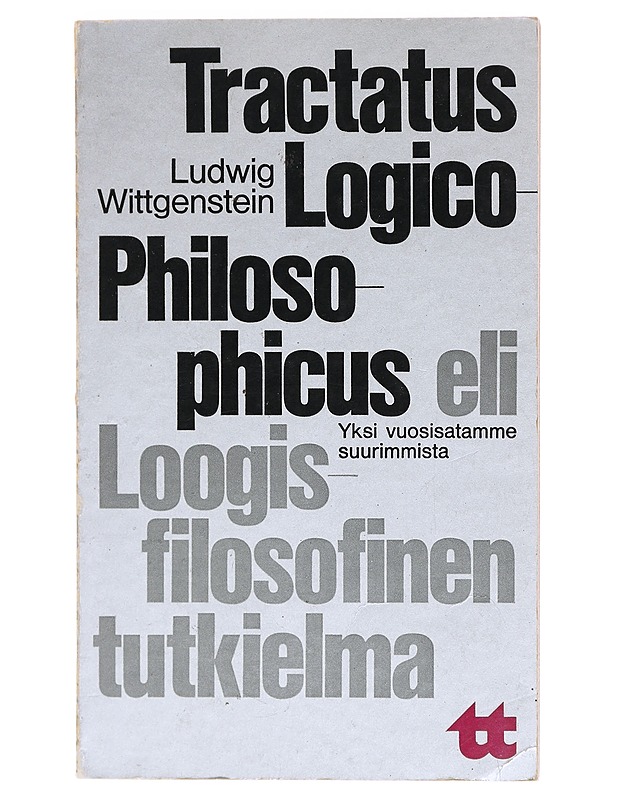 Tractatus logico-philosophicus eli Loogis-filosofinen tutkielma - Wittgenstein, Ludwig - Tietokirjat - 10105606166 - 0