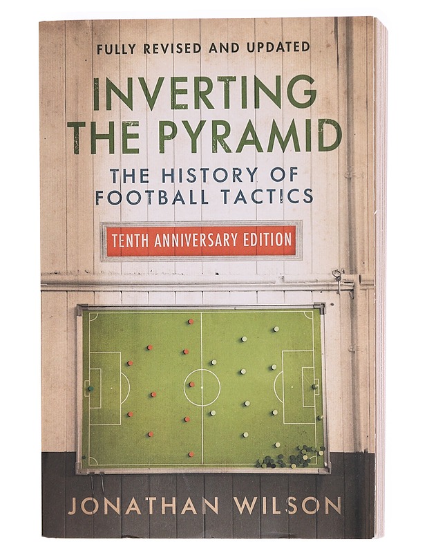 Inverting the pyramid : a history of football tactics - Jonathan Wilson - Historiakirjat - 10105606205 - 0