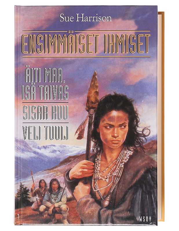 Ensimmäiset ihmiset:  Äiti maa, Isä taivas, Sisar Kuu, Veli Tuuli - Harrison, Sue - Romaanit ja novellit - 10105606208 - 0