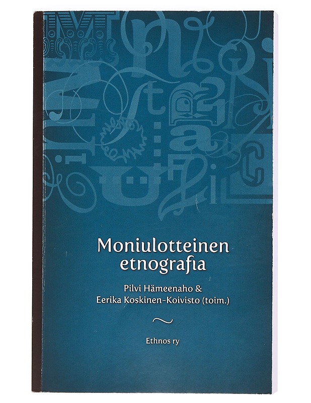 Moniulotteinen etnografia - Hämeenaho, Pilvi - Tietokirjat ja oppaat - 10105606215 - 0