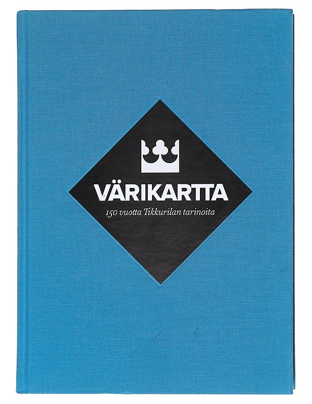 Värikartta : 150 vuotta Tikkurilan tarinoita - Manninen, Kirsti - Historiakirjat - 10105606223 - 0