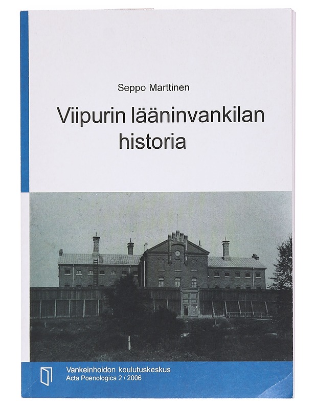 Viipurin lääninvankilan historia - Marttinen, Seppo - Historiakirjat - 10105606230 - 0