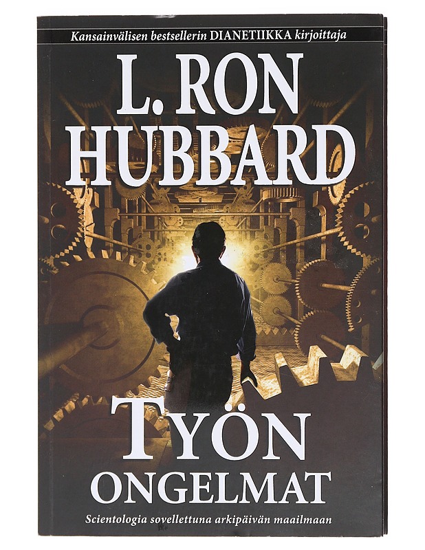 Työn ongelmat : scientologian sovellukset työelämään - L. Ron Hubbard - Tietokirjat ja oppaat - 10105606239 - 0