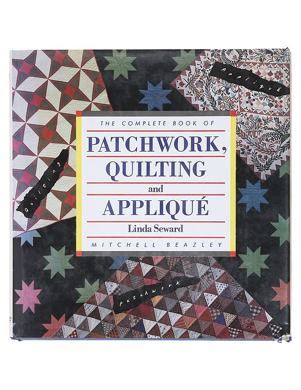 The complete book of patchwork, quilting and appliqué - Linda Seward - Harrastekirjat - 10105606237 - 0