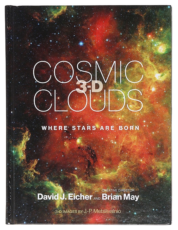 Cosmic clouds 3-D : where stars are born - Eicher, David J. , Brian May , J.-P. Metsävainio - Tietokirjat - 10105606268 - 0