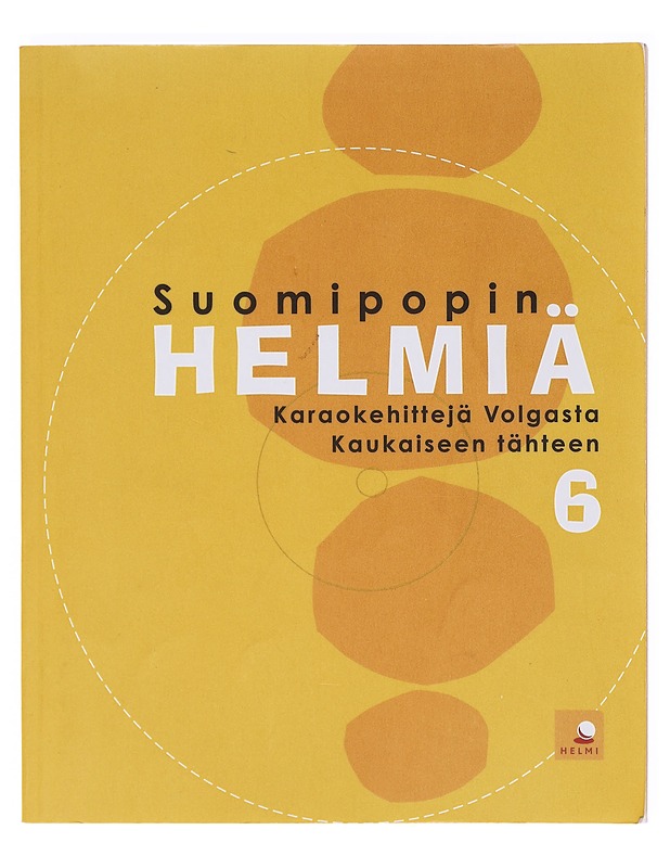 Suomipopin helmiä. 6 Karaokehittejä Volgasta Kaukaiseen tähteen - Töyrylä, Juha - Tietokirjat ja oppaat - 10105606295 - 0