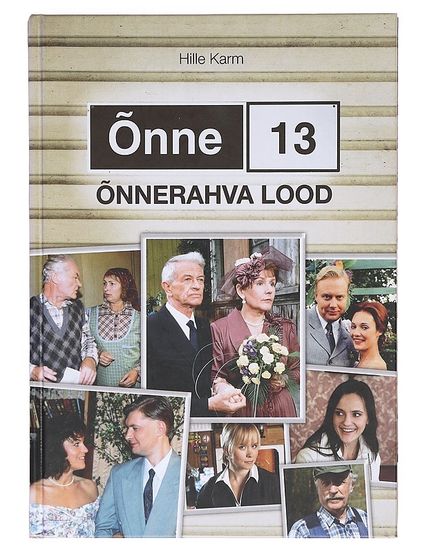 Õnne 13. Õnnerahva lood - Hille Karm - Tietokirjat ja oppaat - 10105606293 - 0