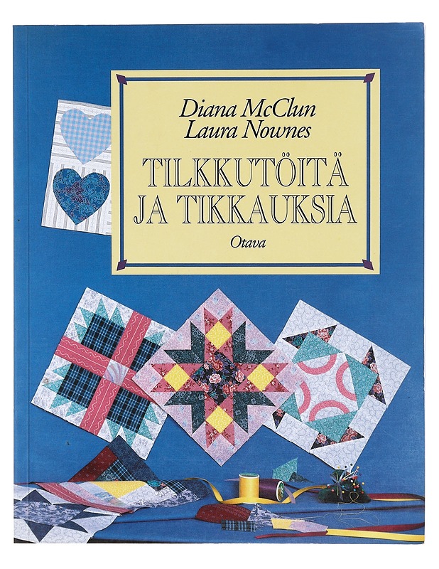 Tilkkutöitä ja tikkauksia - Diana McClun, 9789511127741 - Tietokirjat ja oppaat - 10105606302 - 0