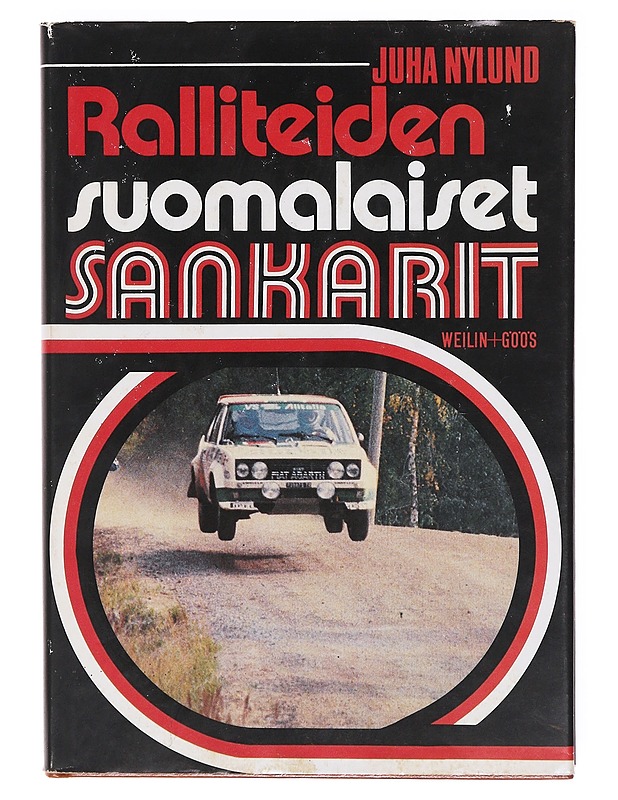 Ralliteiden suomalaiset sankarit - Nylund, Juha - Elämäkerrat ja muistelmat - 10105606315 - 0