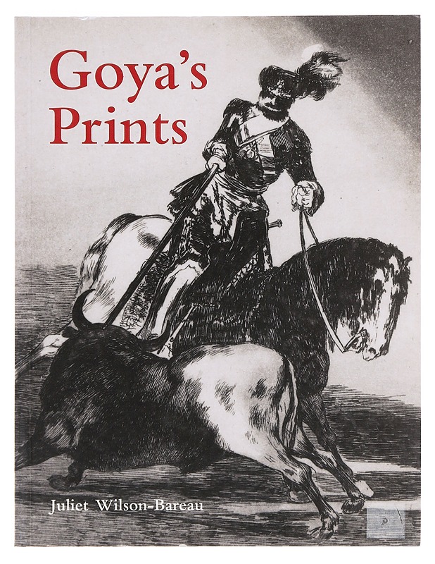 Goya's prints : The Tomás Harris collection in the British Museum - Juliet Wilson-Bareau - Romaanit ja novellit - 10105606324 - 0